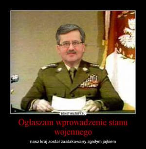 Komorowski wprowadza stan wojenny